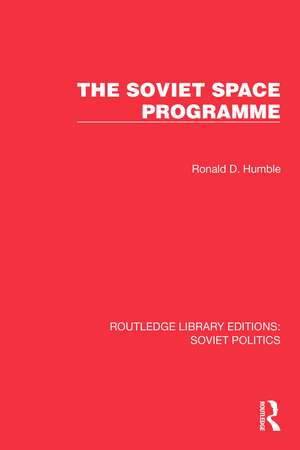 The Soviet Space Programme de Ronald D. Humble