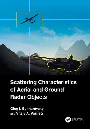 Scattering Characteristics of Aerial and Ground Radar Objects de Oleg I. Sukharevsky