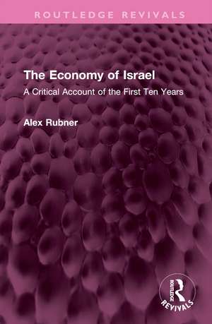 The Economy of Israel: A Critical Account of the First Ten Years de Alex Rubner