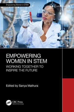 Empowering Women in STEM: Working Together to Inspire the Future de Sanya Mathura