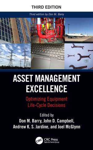 Asset Management Excellence: Optimizing Equipment Life-Cycle Decisions de John D. Campbell