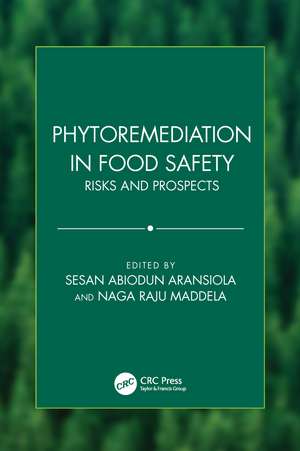 Phytoremediation in Food Safety: Risks and Prospects de Sesan Abiodun Aransiola