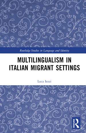 Multilingualism in Italian Migrant Settings de Luca Iezzi