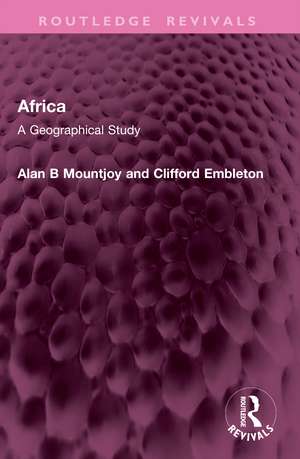 Africa: A Geographical Study de Alan B Mountjoy