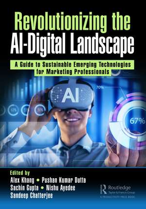 Revolutionizing the AI-Digital Landscape: A Guide to Sustainable Emerging Technologies for Marketing Professionals de Alex Khang