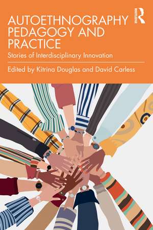 Autoethnography Pedagogy and Practice de Kitrina Douglas