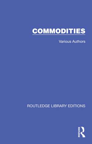 Routledge Library Editions: Commodities de Fiona Gordon-Ashworth