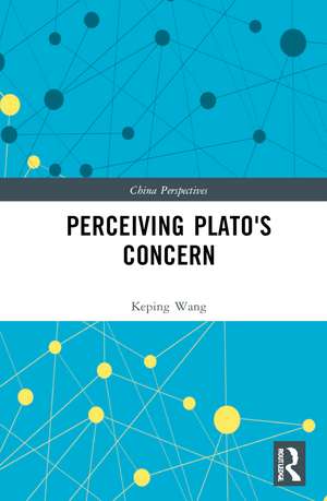 Perceiving Plato's Concern de Keping Wang