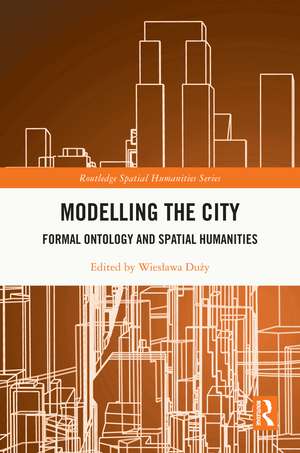 Modelling the City: Formal Ontology and Spatial Humanities de Wiesława Duży