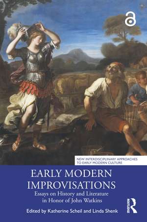 Early Modern Improvisations: Essays on History and Literature in Honor of John Watkins de Katherine Scheil