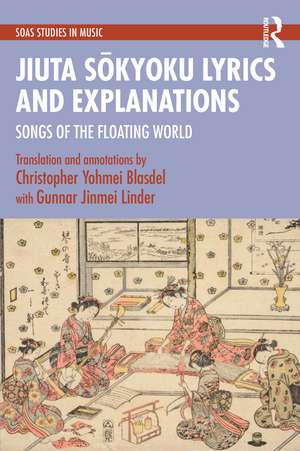 Jiuta Sōkyoku Lyrics and Explanations: Songs of the Floating World de Christopher Yohmei Blasdel