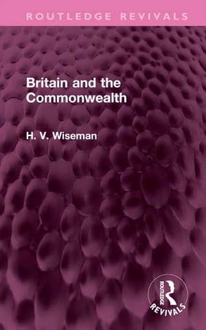 Britain and the Commonwealth de H WISEMAN