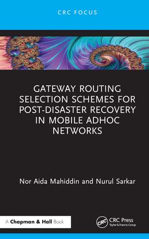 Gateway Routing Selection Schemes for Post-Disaster Recovery in Mobile AdHoc Networks de Nor Aida Mahiddin