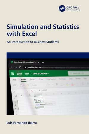 Simulation and Statistics with Excel: An Introduction to Business Students de Luis Fernando Ibarra