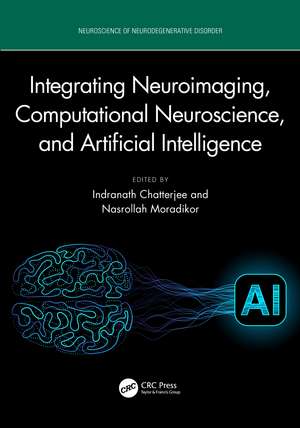 Integrating Neuroimaging, Computational Neuroscience, and Artificial Intelligence de Indranath Chatterjee