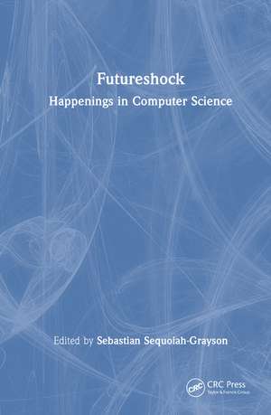 Futureshock: Happenings in Computer Science de Sebastian Sequoiah-Grayson