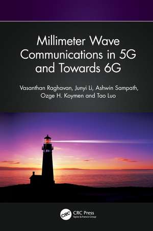 Millimeter Wave Communications in 5G and Towards 6G de Vasanthan Raghavan