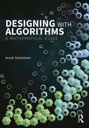 Designing with Algorithms de Arash Soleimani