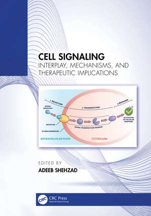 Cell Signaling: Interplay, Mechanisms, and Therapeutic Implications de Adeeb Shehzad