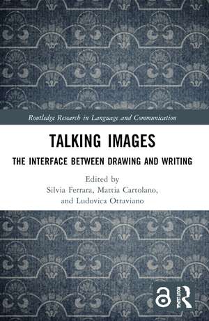 Talking Images: The Interface between Drawing and Writing de Silvia Ferrara