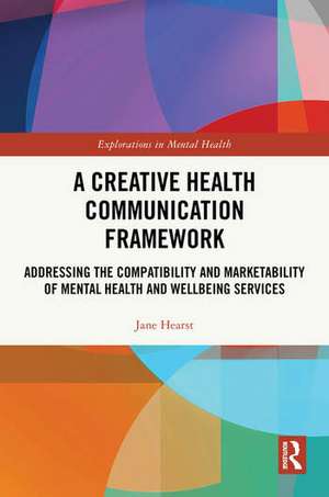 A Creative Health Communication Framework de Jane Hearst