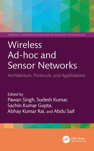 Wireless Ad-hoc and Sensor Networks: Architecture, Protocols, and Applications de Pawan Singh