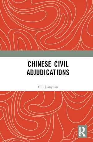 Chinese Civil Adjudications de Cui Jianyuan