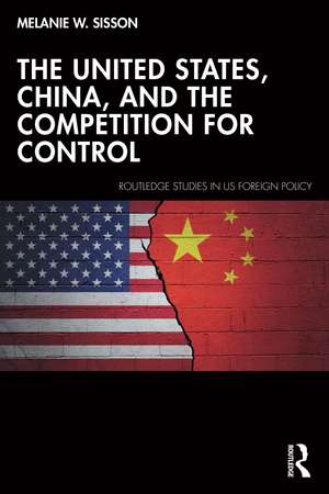 The United States, China, and the Competition for Control de Melanie W. Sisson