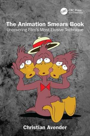 The Animation Smears Book de Christian Avender