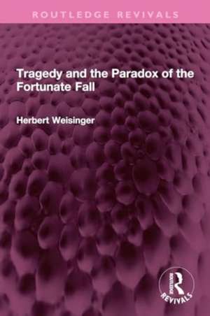 Tragedy and the Paradox of the Fortunate Fall de Herbert Weisinger