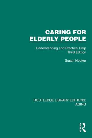 Caring for Elderly People: Understanding and Practical Help (Third Edition) de Susan Hooker