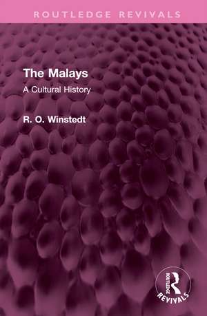 The Malays: A Cultural History de R. O. Winstedt