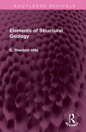 Elements of Structural Geology de E. Sherbon Hills