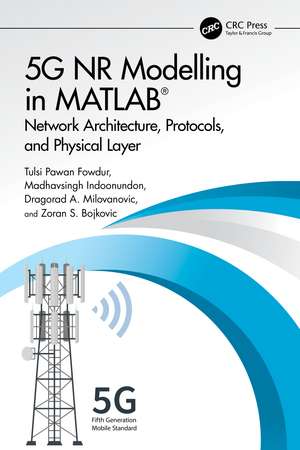 5G NR Modelling in MATLAB: Network Architecture, Protocols, and Physical Layer de Tulsi Pawan Fowdur