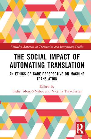 The Social Impact of Automating Translation: An Ethics of Care Perspective on Machine Translation de Esther Monzó-Nebot