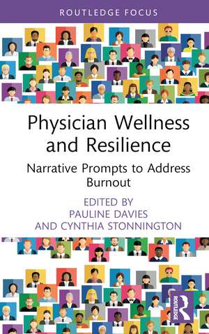 Physician Wellness and Resilience: Narrative Prompts to Address Burnout de Pauline Davies