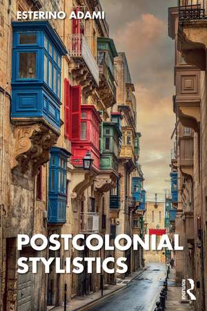 Postcolonial Stylistics de Esterino Adami