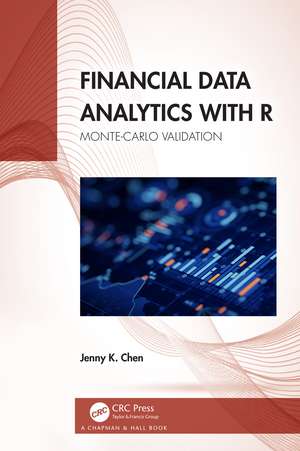 Financial Data Analytics with R: Monte-Carlo Validation de Jenny K. Chen