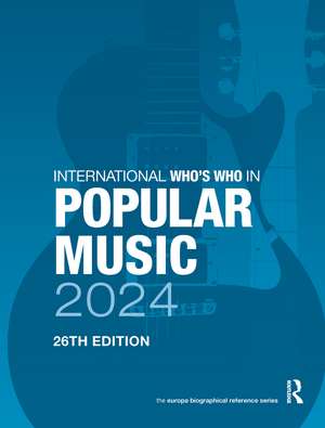 International Who's Who in Popular Music 2024 de Europa Publications