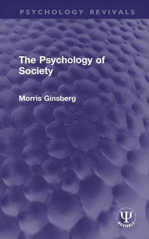 The Psychology of Society de Morris Ginsberg