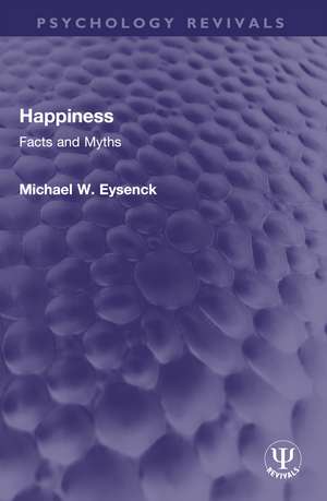 Happiness: Facts and Myths de Michael W Eysenck