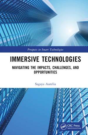 Immersive Technologies: Navigating the Impacts, Challenges, and Opportunities de Sagaya Aurelia