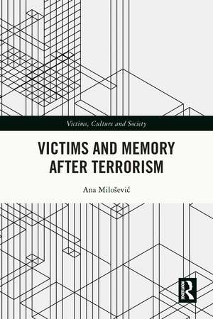 Victims and Memory After Terrorism de Ana Milošević