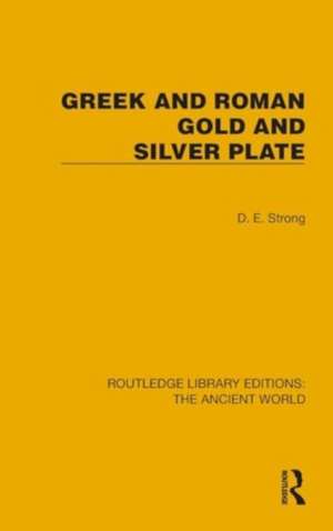 Greek and Roman Gold and Silver Plate de D.E. Strong