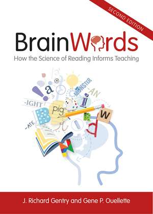 Brain Words: How the Science of Reading Informs Teaching de J. Richard Gentry