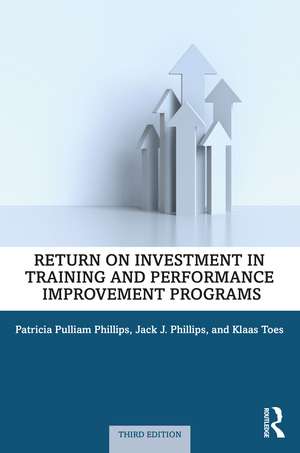 Return on Investment in Training and Performance Improvement Programs de Patricia Pulliam Phillips