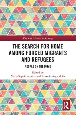 The Search for Home among Forced Migrants and Refugees: People on the Move de Maria Sophia Aguirre