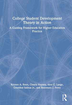 College Student Development Theory in Action: A Guiding Framework for Higher Education Practice de Kristen A. Renn