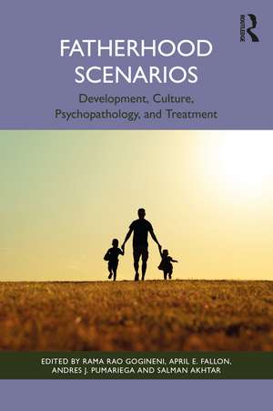 Fatherhood Scenarios: Development, Culture, Psychopathology, and Treatment de Rama Rao Gogineni