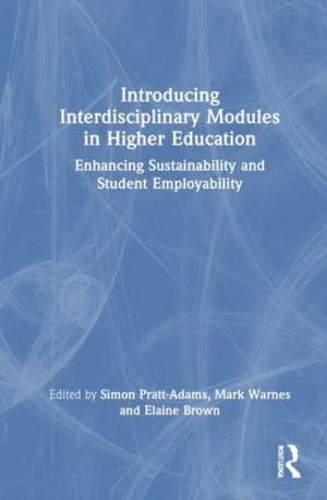 Introducing Interdisciplinary Modules in Higher Education: Enhancing Sustainability and Student Employability de Simon Pratt-Adams